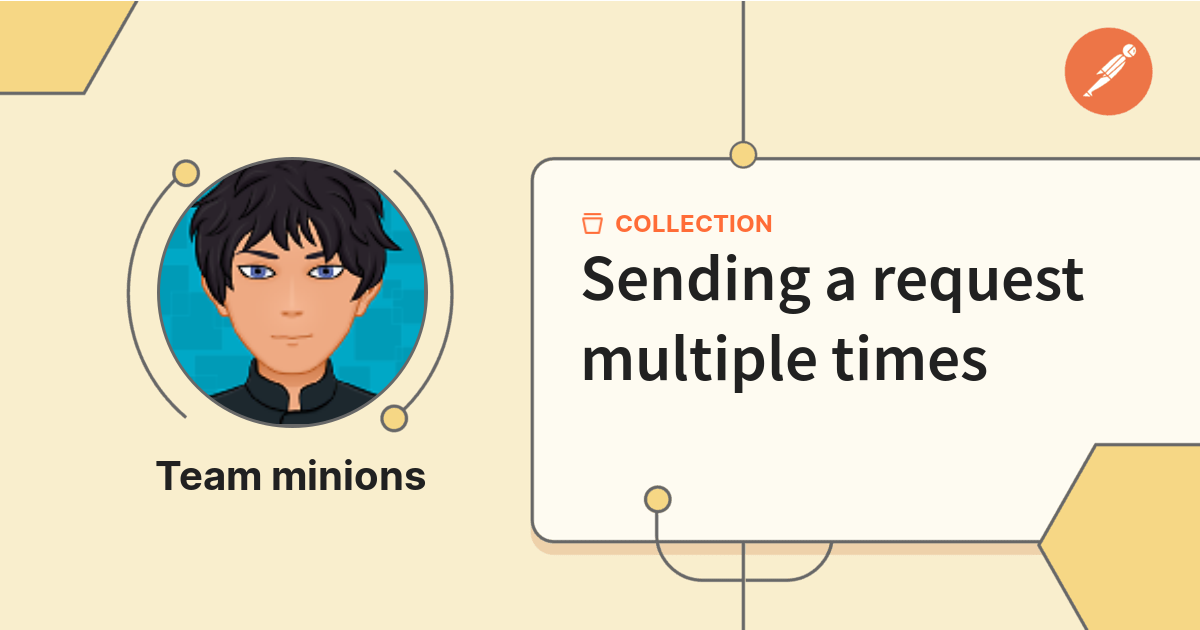 Sending a request multiple times, Postman Tricks and Tips