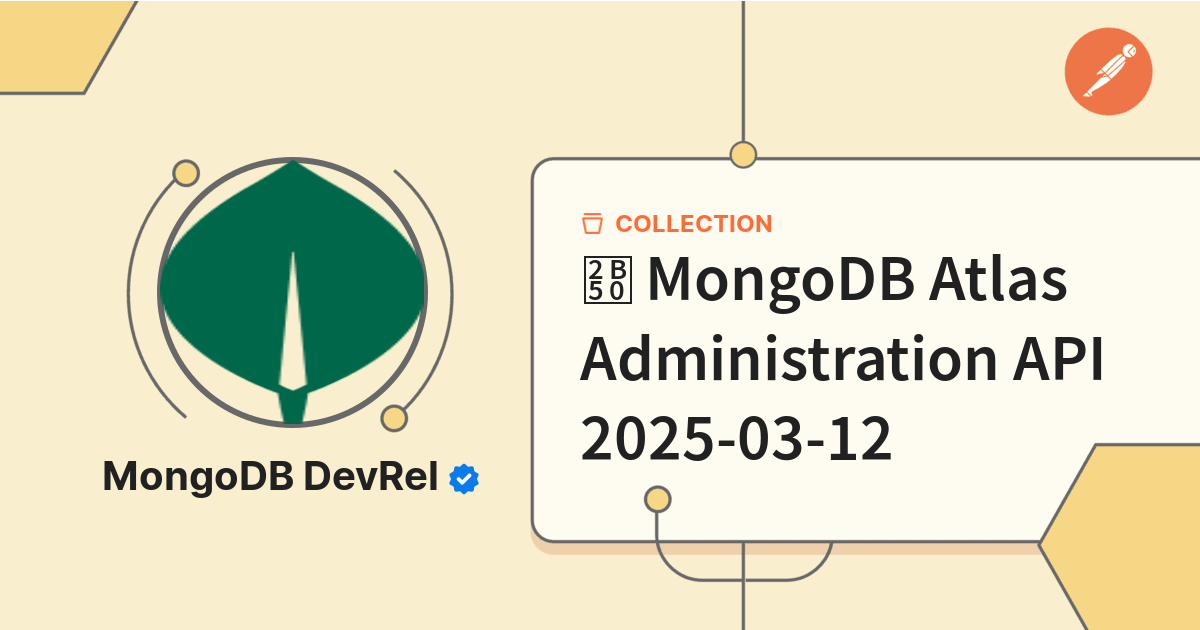 ⭐ MongoDB Atlas Administration API 2025-03-12 | Documentation | Postman ...