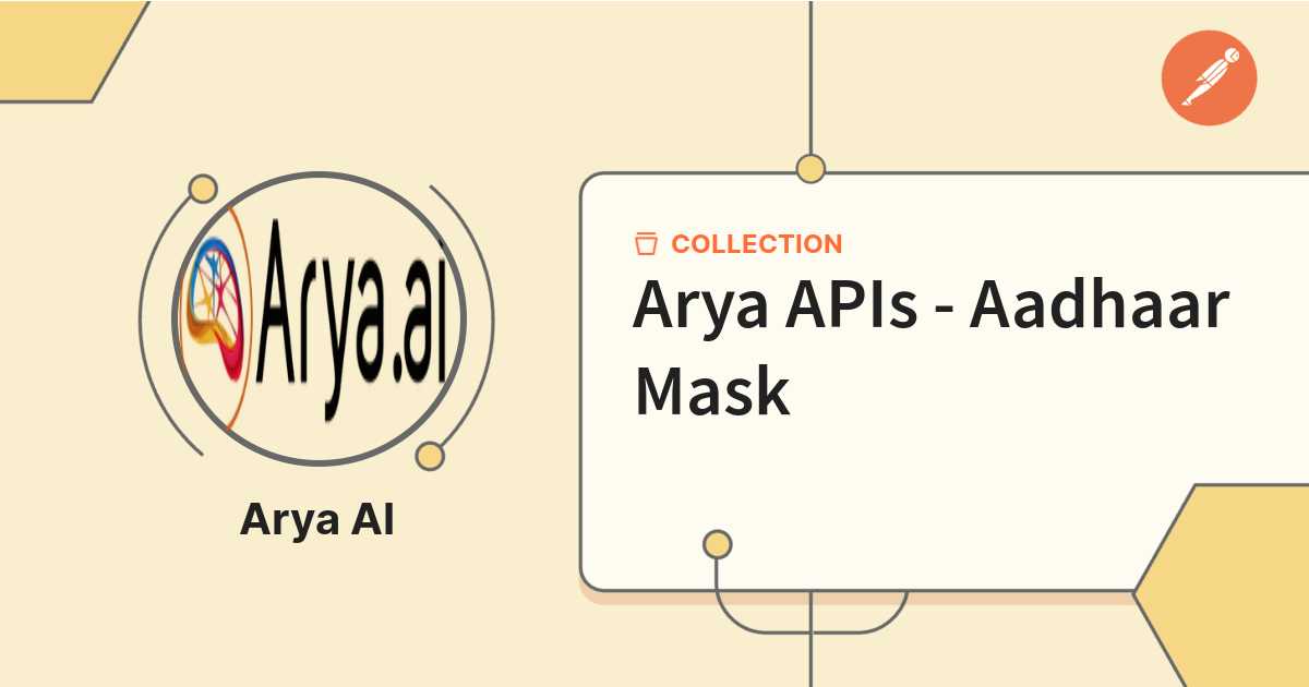 Arya APIs - Aadhaar Mask | Arya APIs | Postman API Network