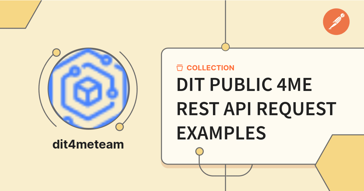 DIT PUBLIC 4ME REST API REQUEST EXAMPLES | Documentation | Postman API ...