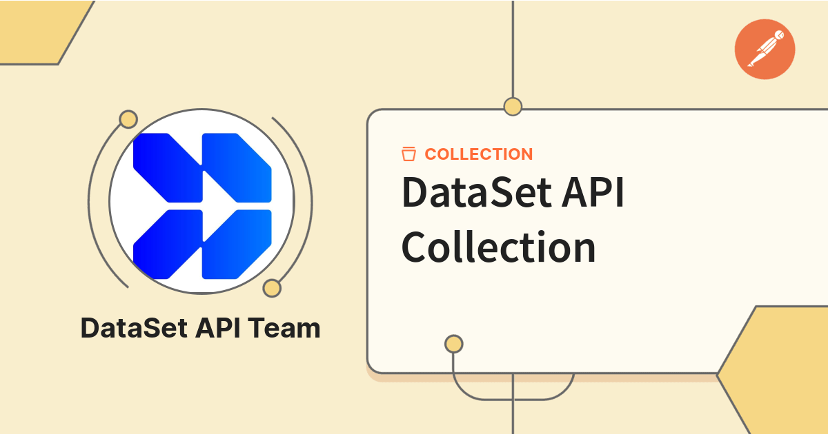 DataSet API Collection | Get Started | Postman API Network