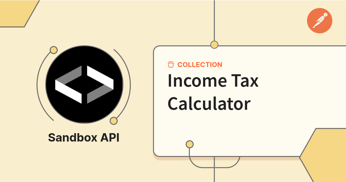 Income Tax Calculator | Sandbox API | Postman API Network