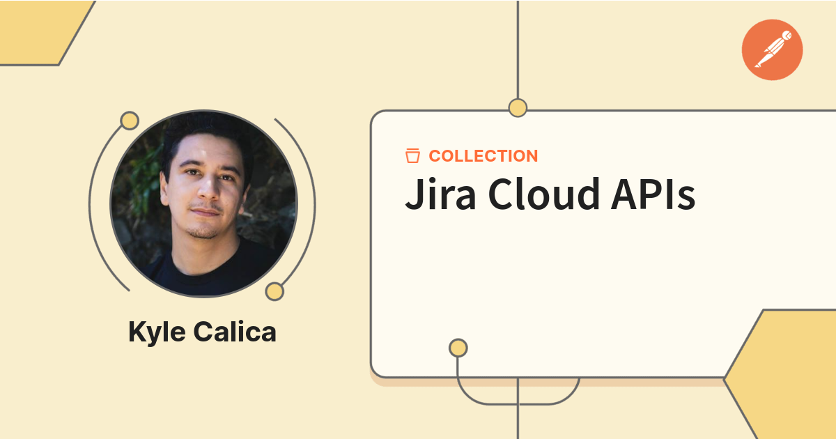 Jira Cloud APIs | Atlassian Jira (Calica Postman Interview) | Postman ...