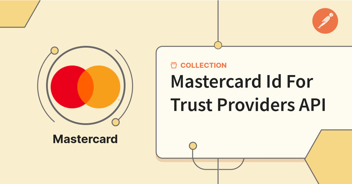 Mastercard Id For Trust Providers API | Mastercard Developers | Postman ...
