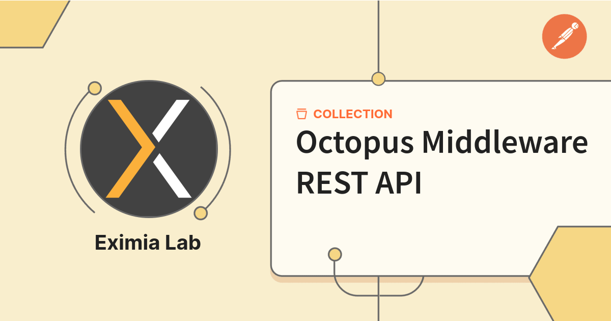 Octopus Middleware REST API | Get Started | Postman API Network