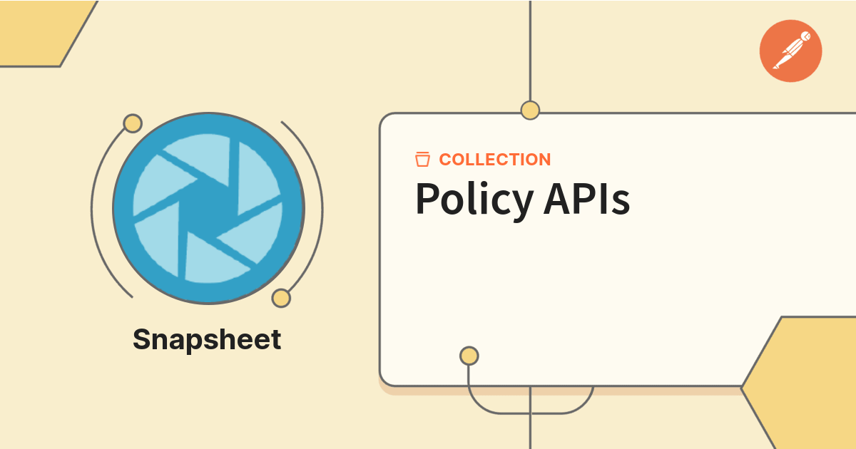 Policy APIs | Snapsheet APIs | Postman API Network