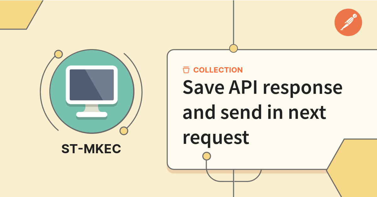 Save API response and send in next request | API Testing | Postman API ...