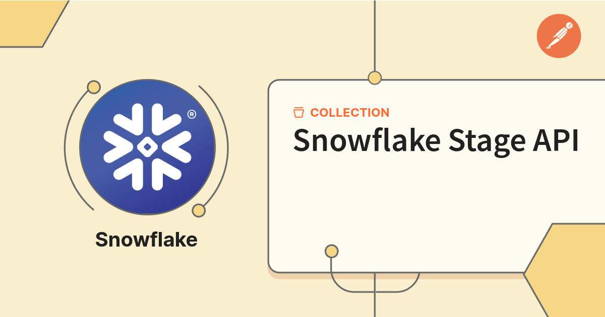 Snowflake Stage API | Snowflake Public Workspace | Postman API Network