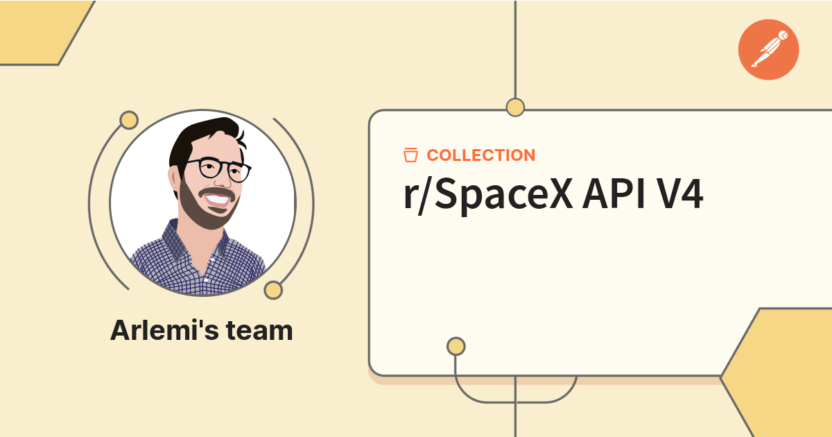 r/SpaceX API V4 | Get Started | Postman API Network